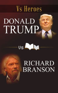 Title: Donald Trump VS Richard Branson, Author: Jordan C. Miller