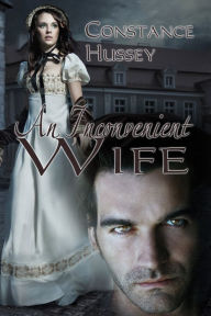 Title: An Inconvenient Wife, Author: Constance Hussey