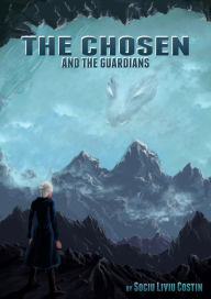 Title: The Chosen And the guardians, Author: Liviu Costin Sociu