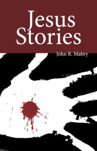 Title: Jesus Stories, Author: John R. Mabry