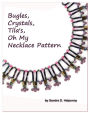 Bugles, Crystals, Tila's, Oh My Necklace Pattern