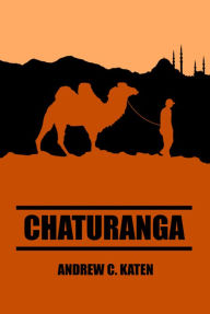 Title: Chaturanga, Author: Andrew Katen