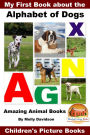 My First Book about the Alphabet of Dogs: Amazing Animal Books - Children's Picture Books