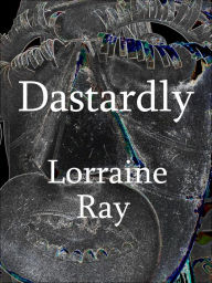 Title: Dastardly, Author: Lorraine Ray