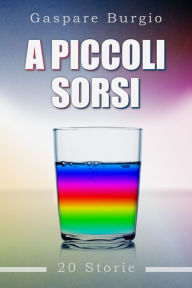 Title: A piccoli sorsi, Author: Gaspare Burgio