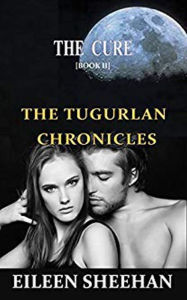 Title: The Cure (The Tugurlan Chronicles, #2), Author: Eileen Sheehan