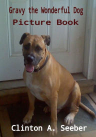 Title: Gravy the Wonderful Dog Picture Book, Author: Clinton A. Seeber