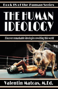 Title: The Human Ideology, Author: Valentin Matcas