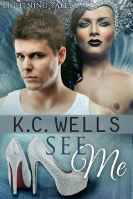 Title: See Me (Lightning Tales), Author: K.C. Wells
