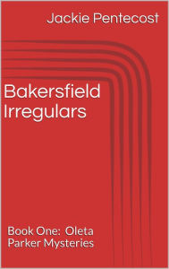 Title: Bakersfield Irregulars, Author: Jackie Pentecost