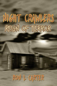 Title: Nightcrawlers: Reign of Terror, Author: Ron L. Carter