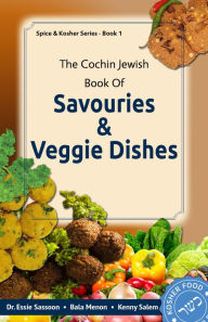 Title: The Cochin Jewish Book Of Savouries And Veggie Dishes, Author: Dr Essie Sassoon