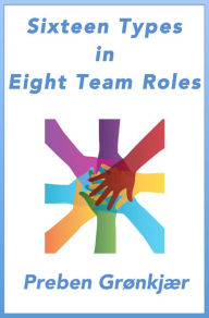 Title: Sixteen Types in Eight Team Roles, Author: Preben Grønkjær