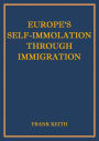 Europe's Self-Immolation Through Immigration