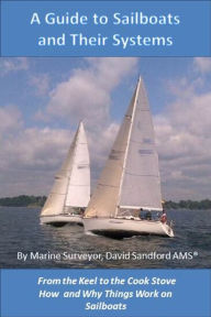 Title: A Guide to Sailboats and Their Systems, Author: David Sandford