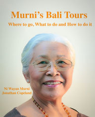 Title: Murni's Bali Tours, Where to go, What to do and How to do It, Author: Murni