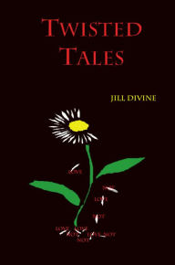 Title: Twisted Tales, Author: Jill Divine