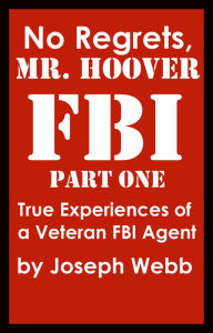 Title: No Regrets, Mr. Hoover Part One, Author: Joseph Webb