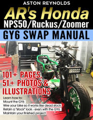 Title: AR's Honda NPS50/Ruckus/Zoomer GY6 Swap Manual, Author: Aston Slothrop
