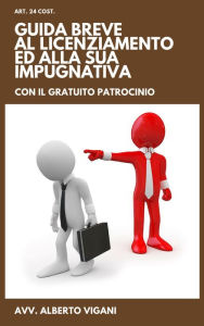 Title: Guida Breve al Licenziamento ed alla sua Impugnativa: III° Edition - 2018., Author: Alberto Vigani