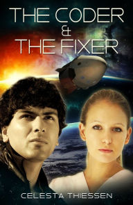 Title: The Coder & The Fixer, Author: Celesta Thiessen