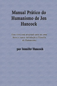 Title: Manual Prático do Humanismo de Jen Hancock, Author: Jennifer Hancock
