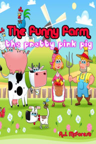 Title: The Pretty Pink Pig, Author: A.J. McForest