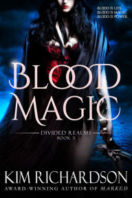 Title: Blood Magic, Author: Kim Richardson