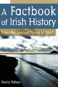 Title: A Factbook of Irish History, Author: Denis Fahey