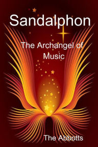 Title: Sandalphon: The Archangel of Music, Author: The Abbotts