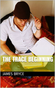 Title: The Trace Beginning, Author: James Bryce