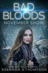 Title: Bad Bloods: November Snow, Author: Shannon A. Thompson