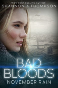 Title: Bad Bloods: November Rain, Author: Shannon A. Thompson