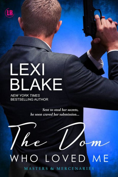 The Dom Who Loved Me (Masters and Mercenaries Series #1)
