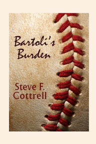 Title: Bartoli's Burden, Author: Samuel L. Odom Ph.D.