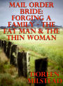 Mail Order Bride: Forging A Family - The Fat Man & The Thin Woman