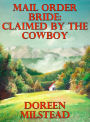 Mail Order Bride: Claimed By The Cowboy