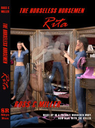 Title: The Horseless Horsemen, Book 2: Rita, Author: Ross C Miller