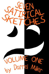 Title: Seven Satirical Sketches, Author: Darrel Miller