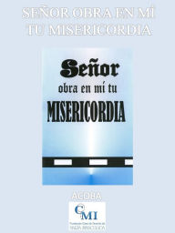 Title: Señor obra en mí tu misericordia, Author: ACOBA