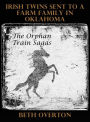 The Orphan Train Sagas: Irish Twins Sent To A Farm Family In Oklahoma