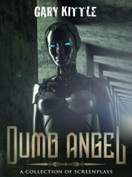 Title: Dumb Angel, Author: Gary Kittle