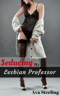 Seducing My Lesbian Professor