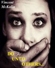 Title: Do Unto Others, Author: Vincent McKalin