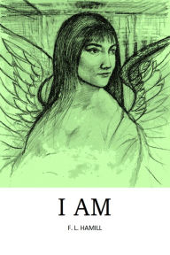 Title: I Am, Author: F.L. Hamill