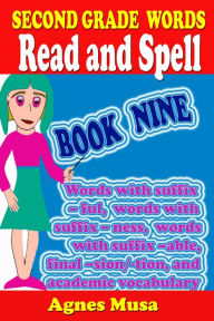 Title: Second Grade Words Read And Spell Book Nine, Author: Agnes Musa