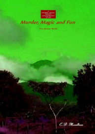 Title: Murders, Magic and Fun, Author: CD Moulton