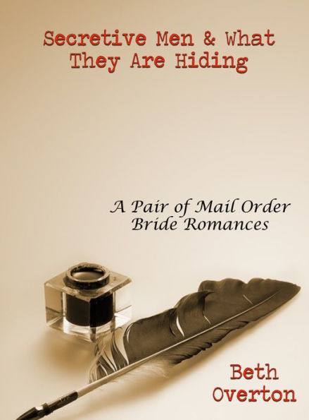 Secretive Men & What They Are Hiding: A Pair of Mail Order Bride Romances