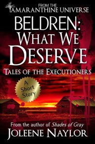 Title: Beldren: What We Deserve (Tales of the Executioners), Author: Joleene Naylor
