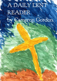 Title: A Daily Lent Reader, Author: Cameron Gordon